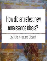 how did changes in art reflect new renaissance ideals? exploring the connection between artistic expressions and humanistic values