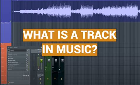 track music definition: Exploring the Essence and Diverse Facets of Musical Tracks